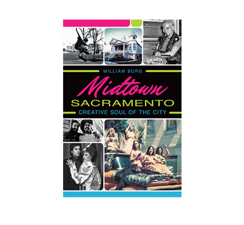 CLEARANCE: Midtown Sacramento Creative Soul of the City Book